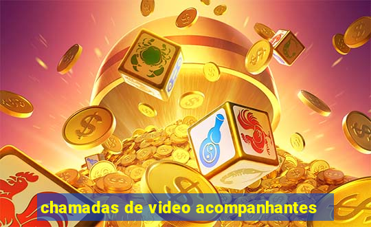 chamadas de video acompanhantes